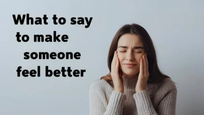 What to Say to Make Someone Feel Better Over Text