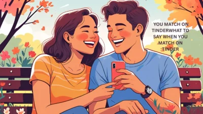 What to Say When You Match on Tinder