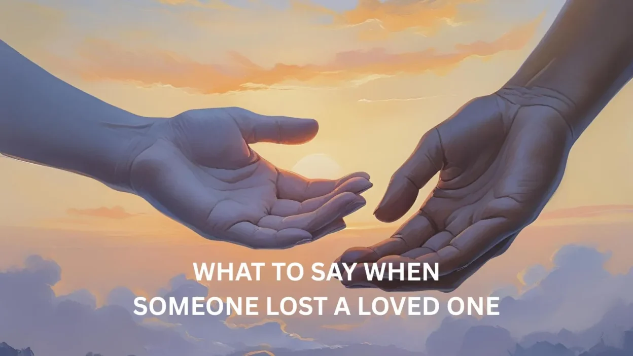 What to Say When Someone Lost a Loved One