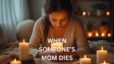 When Someone’s Mom Dies